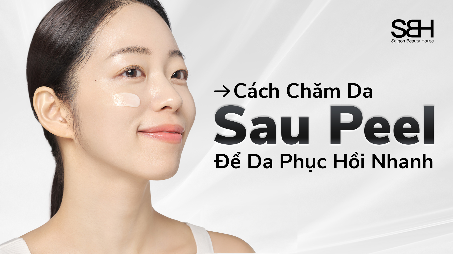 Cách Chăm Da Sau Peel Để Da Phục Hồi Nhanh