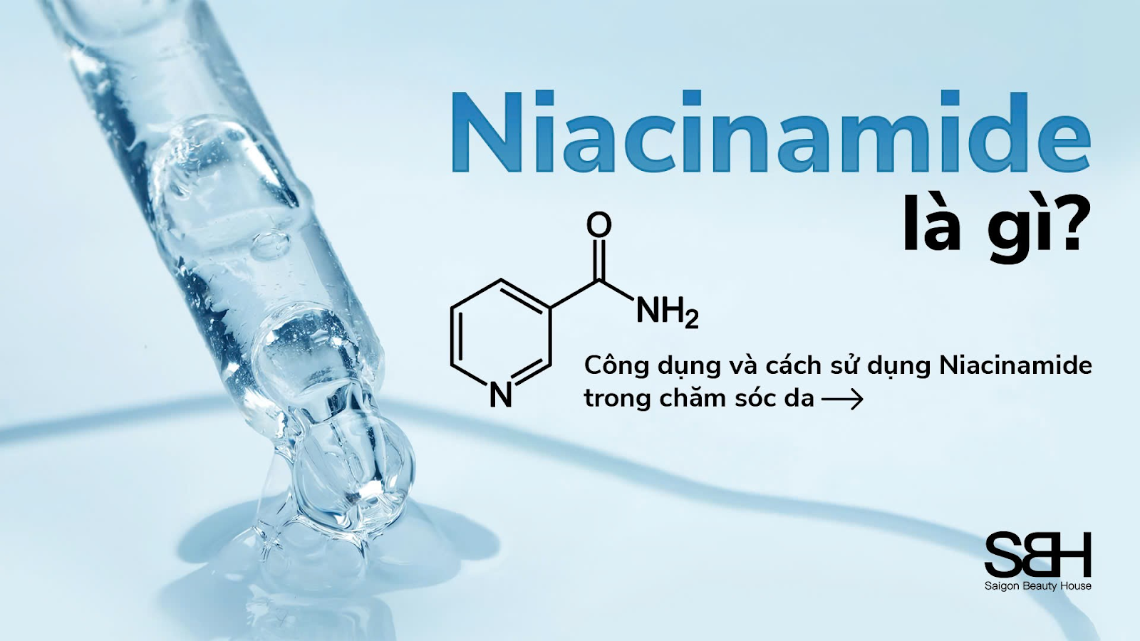 Niacinamide là gì? Công dụng và cách sử dụng Niacinamide trong chăm sóc da